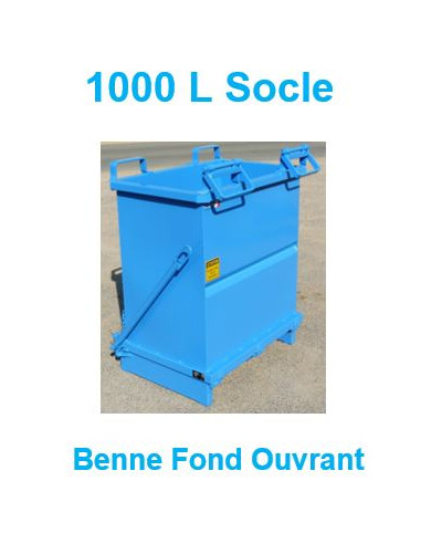 Benne Fond Ouvrant 1000 L Socle